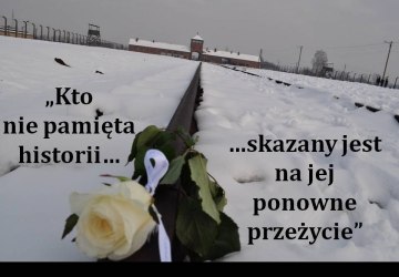 „Kto nie pamięta historii, skazany jest na jej ponowne przeżycie”